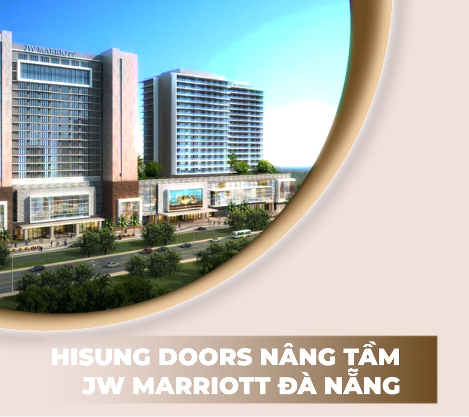 HISUNG DOORS NÂNG TẦM JW MARRIOTT ĐÀ NẴNG 